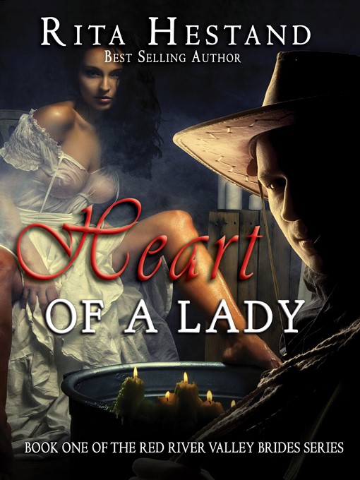 Title details for Heart of a Lady (Book One of the Red River Valley Brides) by Rita Hestand - Available